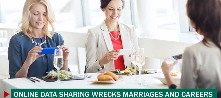 Online Data Sharing Wrecks Marriages and Careers