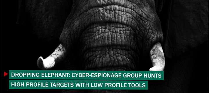 Dropping Elephant: Cyber-espionage Group Hunts High Profile Targets with Low Profile Tools