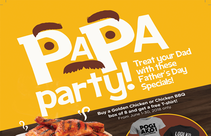 Treat your special man with the Goldilocks Papa Party Promo and get a free Father's Day themed statement shirt for every purchase of Goldilocks' delicious Golden Brown or savory Chicken BBQ box of 8.