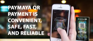 PayMaya QR payment is convenient, safe, fast, and reliable