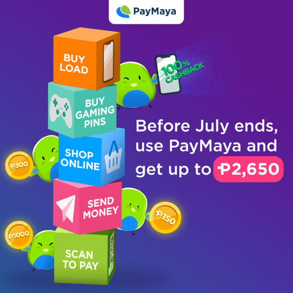 Say bye to July with as much as P2650 in cashback and more amazing perks from PayMaya