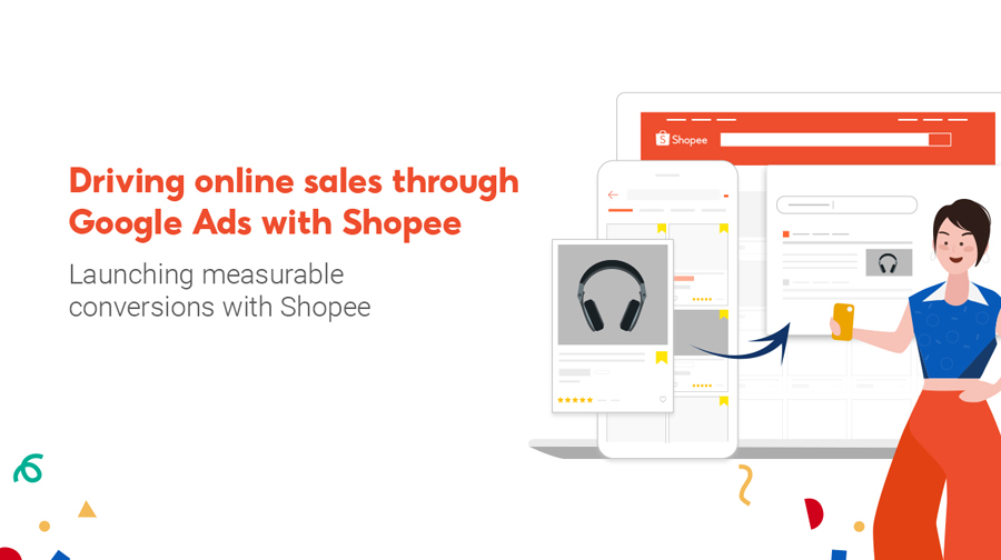 Shopee and Google Launch Google Ads with Shopee, a First-of-its-kind Marketing Solution for Brands to Drive Sales Online