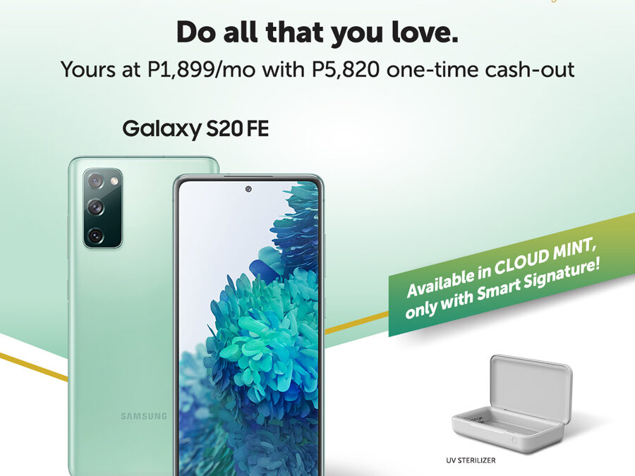 Do all that you love with Smart Signature and the new Samsung Galaxy S20 FE for only P1,899 per month