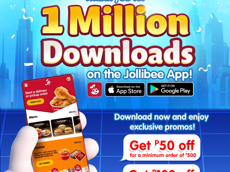 Joy, delivered: Jollibee App gets over 1M downloads!
