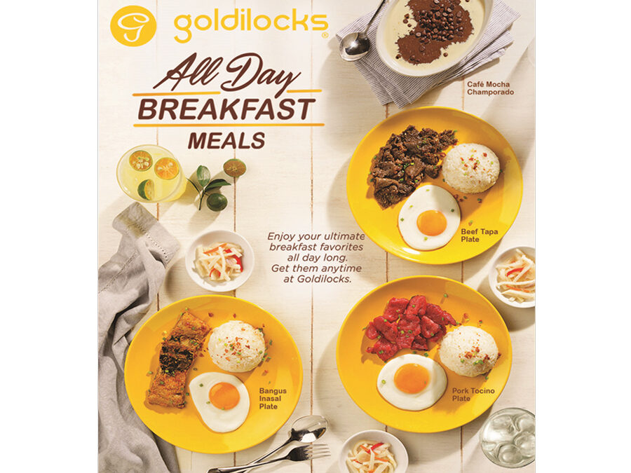All Day, Any Day! Goldilocks All Day Breakfast