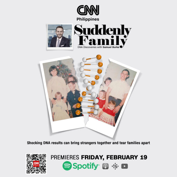 CNN Philippines launches first-ever podcast, “Suddenly Family” an original series exploring shocking DNA results, hosted by award-winning international journalist Samuel Burke