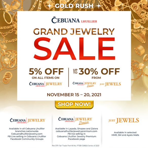 Cebuana Lhuillier Jewelry and its premium line together with Just Jewels offer discounted jewelry for nationwide Gold Rush Sale