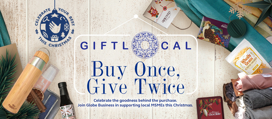 Buy Once, Give Twice! Globe Business #GiftLocal brings local treasures that give joy to loved ones and uplift communities