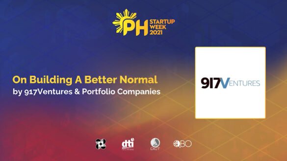 Globe’s 917Ventures’ portfolio companies share plans for building a ‘better normal’ in PH Startup Week 2021