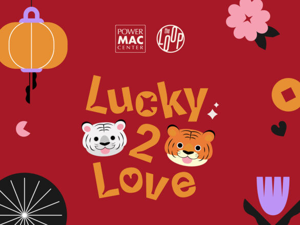 Dare to be ‘Lucky 2 Love’ at Power Mac Center