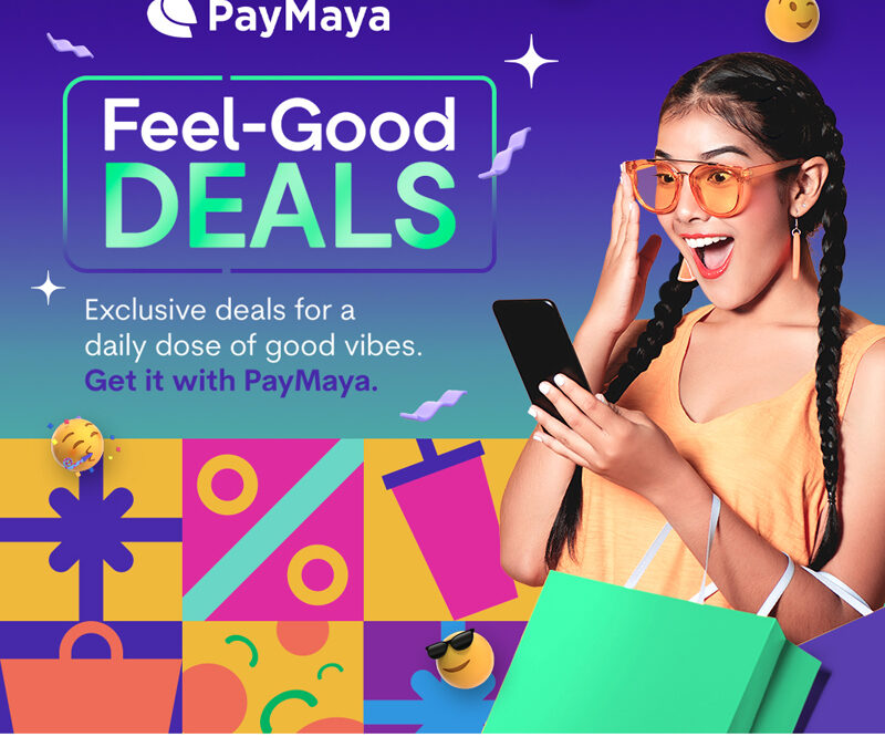 PayMaya gives you your daily dose of good vibes with Feel-Good Deals!