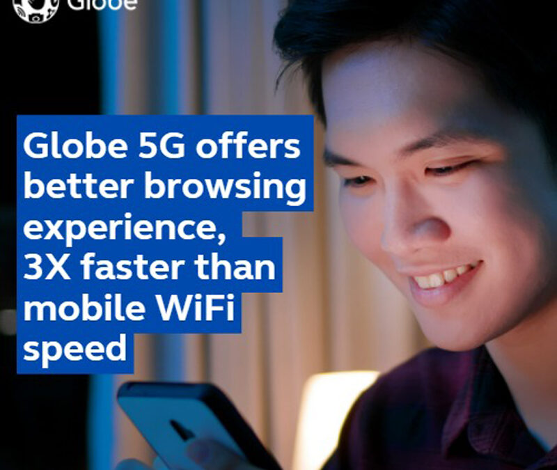 Globe 5G offers better browsing experience, 3X faster than mobile WiFi speed