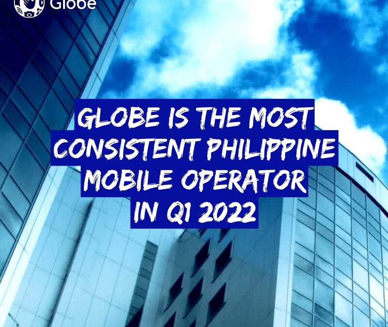 Ookla: Globe is most consistent PH mobile operator for Q1 2022
