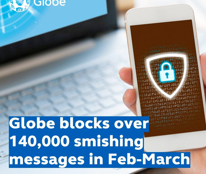 Globe blocks over 140,000 smishing messages in Feb-March