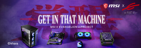 Be brave to get in that machine. MSI teams up with EVANGELION e: PROJECT to  build an ultimate gaming PC that will make true Evangelion fans drool!