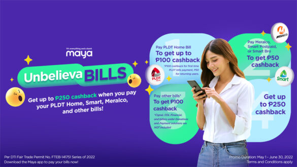 Get UnbelievaBILLS cashback when you pay your PLDT Home, Meralco, Smart, and other bills with Maya!