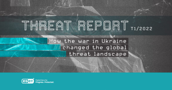 ESET Threat Report details targeted attacks connected to the Russian invasion of Ukraine and how the war changed the threat landscape