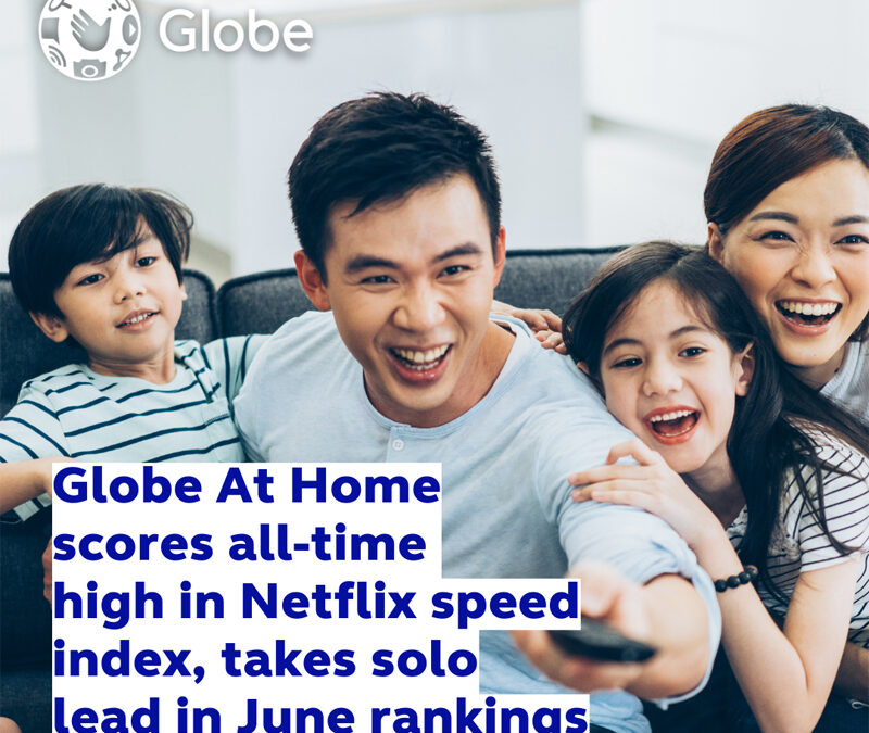 Globe At Home scores all-time high in Netflix speed index, takes solo lead in June rankings