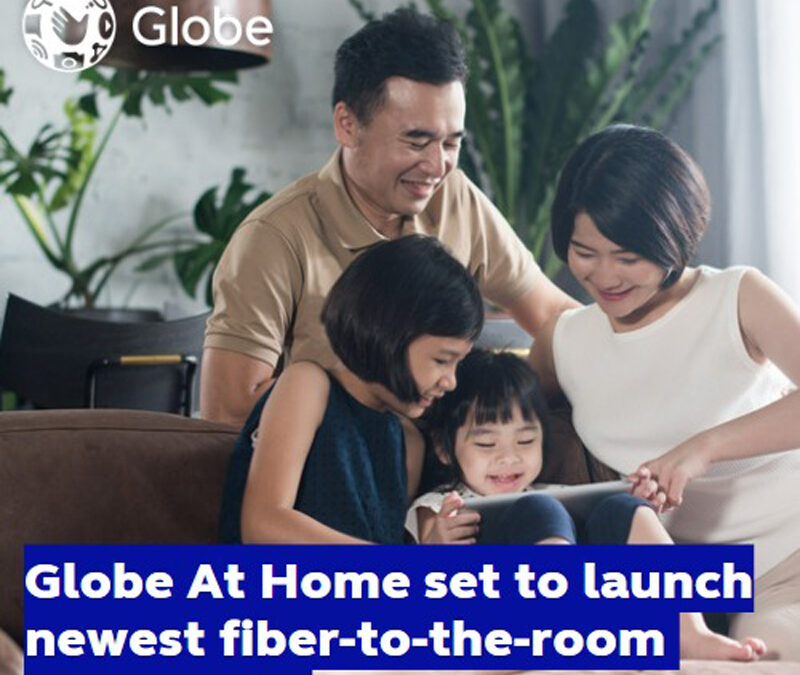 Globe At Home set to launch newest fiber-to-the-room technology
