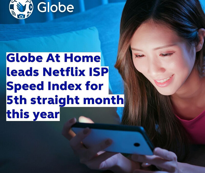 Globe At Home leads Netflix ISP Speed Index for 5th straight month this year