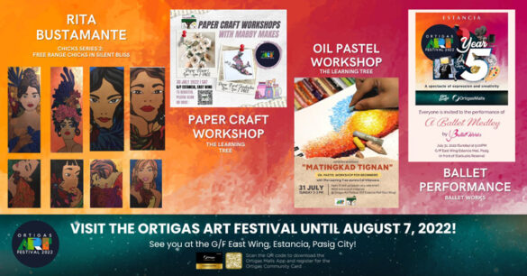 Visit the ortigas Art festival until August 7 and check out these exciting activities at the Ortigas Art Festival 2022!