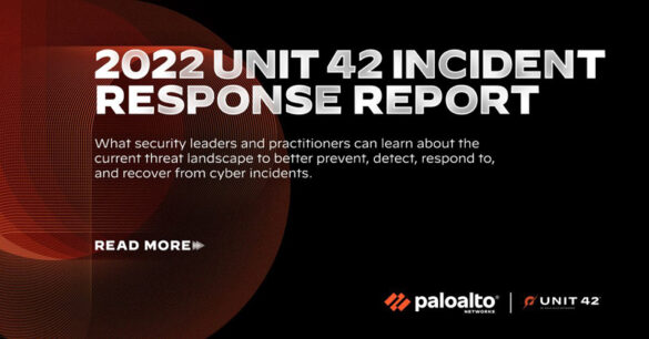 Palo Alto Networks Unit 42 Incident Response Report Reveals that Phishing and Software Vulnerabilities Cause Nearly 70% of Cyber Incidents