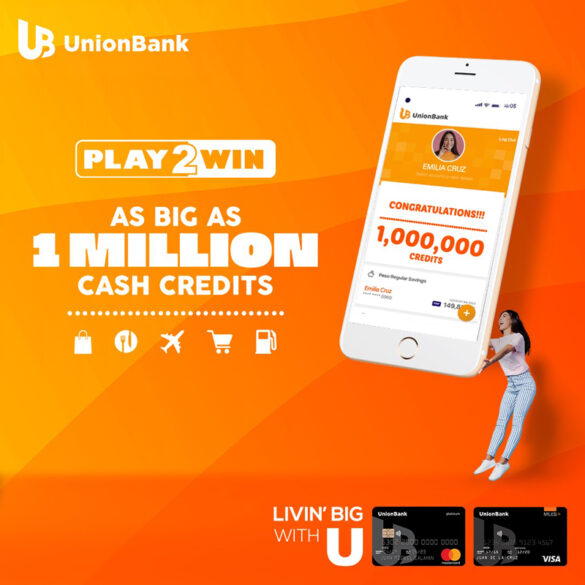 P1 Million cash credits and other exciting prizes up for grabs with UnionBank's Play2Win Raffle Promo
