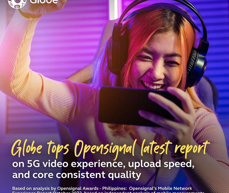 Globe tops Opensignal 5G video experience, upload speed, core consistent quality in October