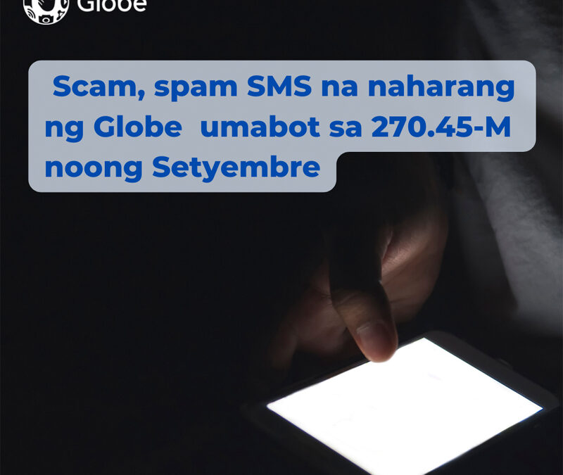 Scam, spam SMS na naharang ng Globe umabot sa 270.45-M noong Setyembre