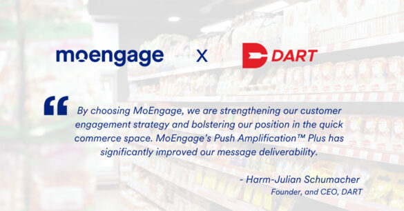 DART Chooses MoEngage to Scale Customer Engagement and Improve Message Deliverability