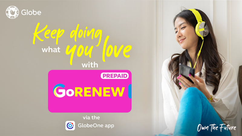 Keep your passion going with Globe Prepaid’s GoRENEW