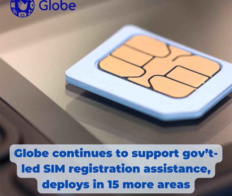Globe continues to support gov’t-led SIM registration assistance, deploys in 15 more areas