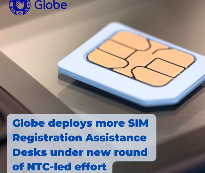 Globe deploys more SIM Registration Assistance Desks under new round of NTC-led effort