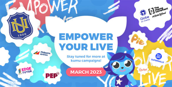 Empower Your Live: Kumu Marches On with Campaigns from National University, Edukasyon.ph, Globe Hapag and more!