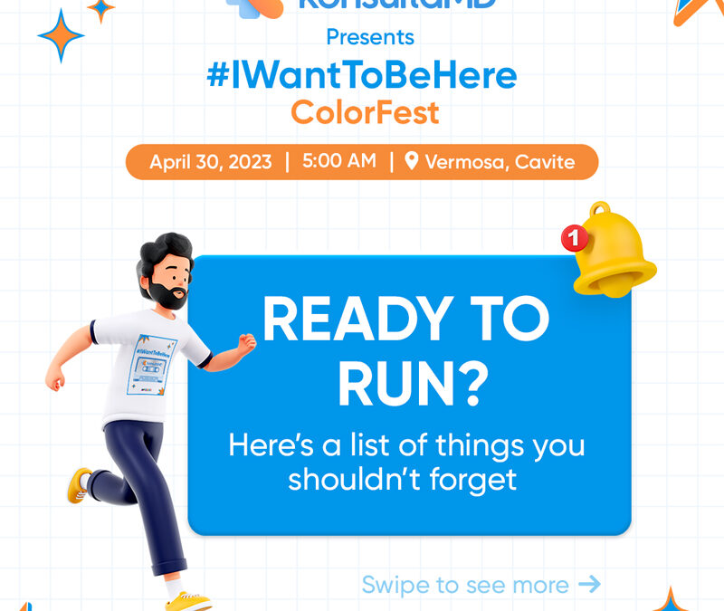 Joining KonsultaMD’s #IWantToBeHere ColorFest Run? This guide will help you gear up