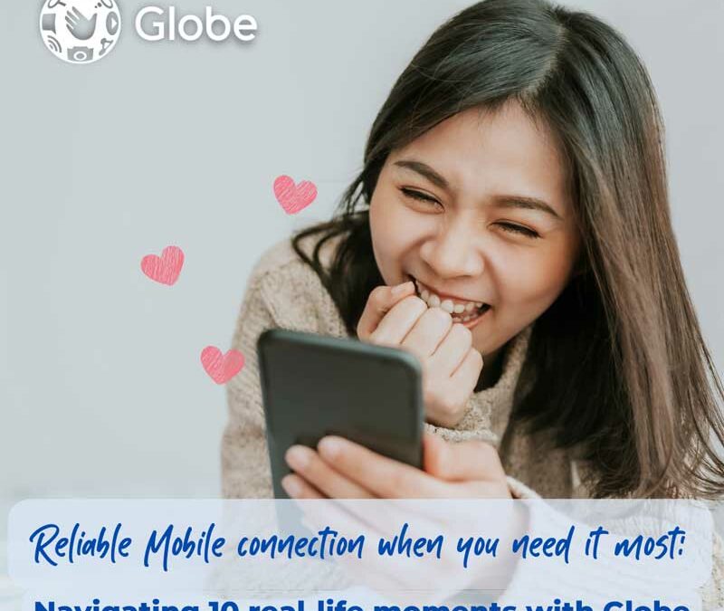 Reliable Mobile connection when you need it most: Navigating 10 real-life moments with Globe