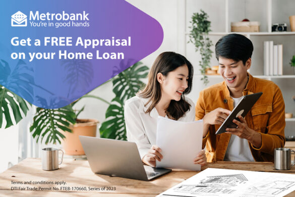 Metrobank waives up to PHP5,500 worth of appraisal fee for Home Loan clients until August 31!