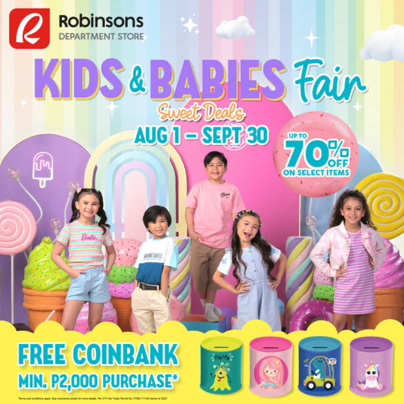 The Sale Season Kicks-off  at Robinsons Department Stores with the Kids and Babies Fair Sweet Deals from August to September