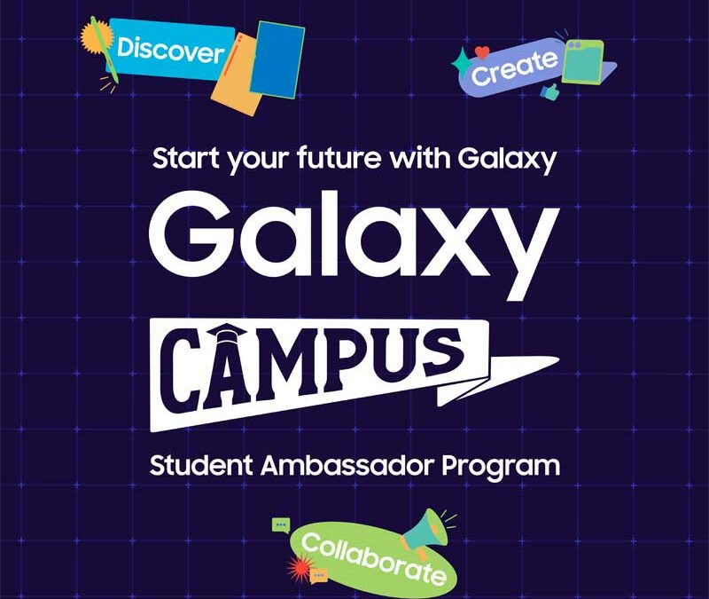 Last Call: Don’t miss the chance to be a Samsung Galaxy Campus Ambassadors