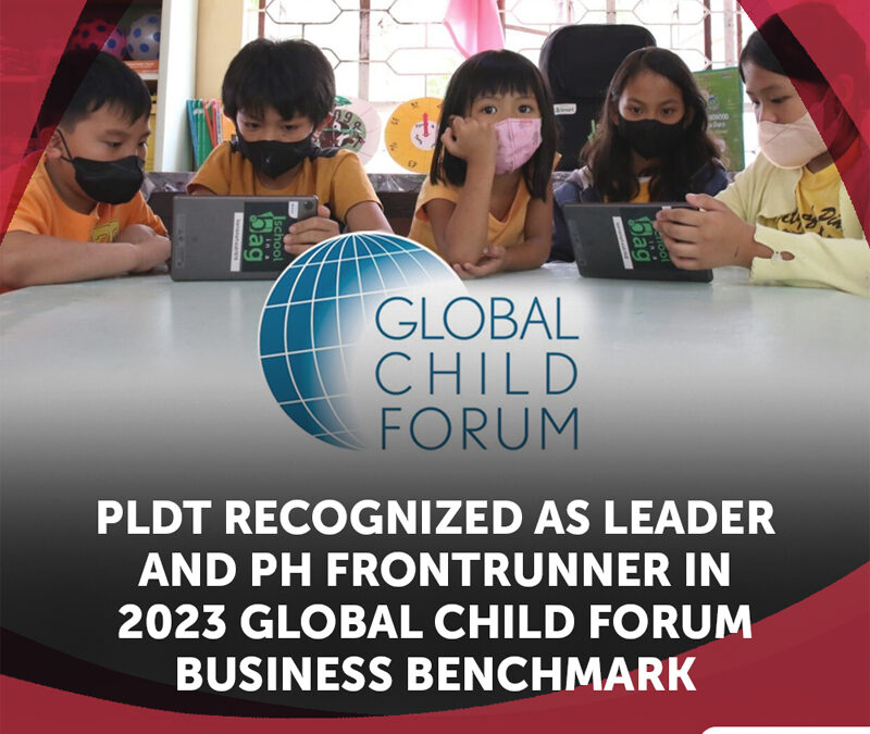 PLDT recognized as Leader and PH frontrunner in 2023 Global Child Forum business benchmark