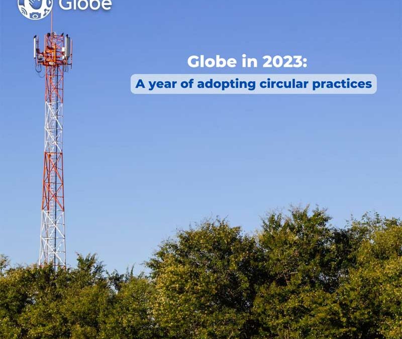 Globe in 2023: A year of adopting circular practices
