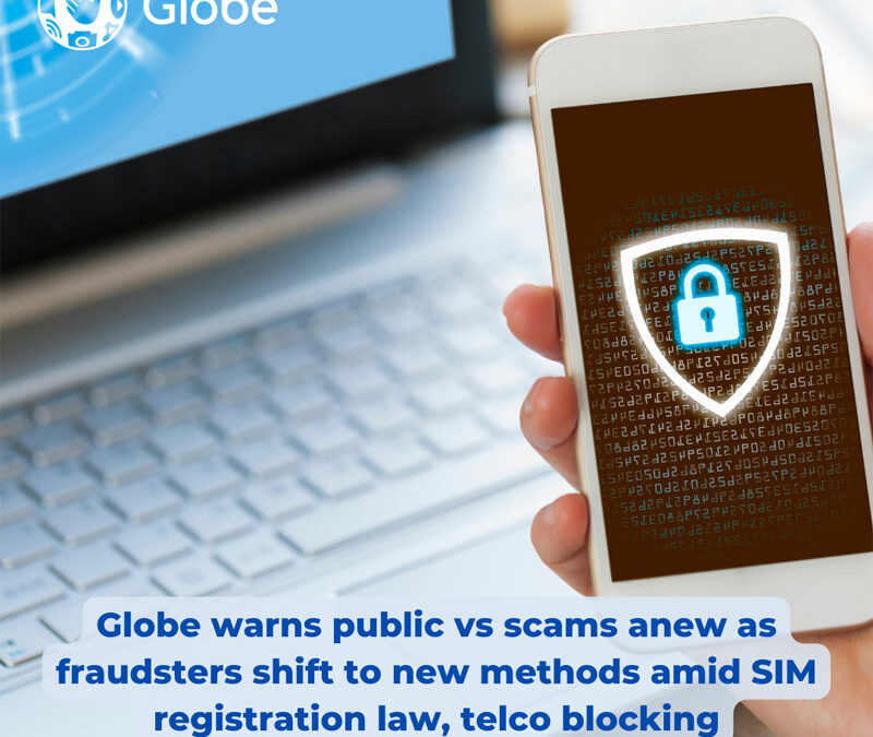 Globe warns public vs scams anew as fraudsters shift to new methods amid SIM registration law, telco blocking